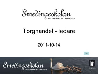 Torghandel - ledare 2011-10-14 