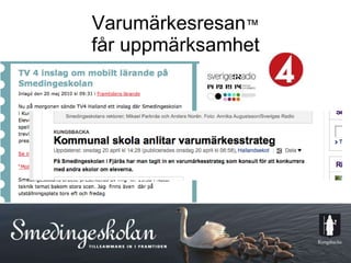 Varumärkesresan ™ får uppmärksamhet 