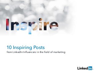 10 Inspiring Posts 
from LinkedIn Influencers in the field of marketing  