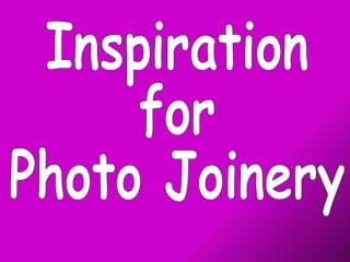 Inspiration  for  Photo Joinery 