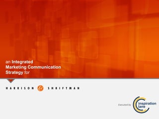 an Integrated
Marketing Communication
Strategy for
inspiration
lane
Executed by
 