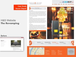 Before
Case Study
Veuve Cliquot
H&S Website
The Revamping
 