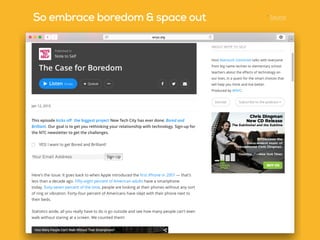 So embrace boredom & space out * Source
 