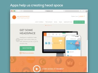 Apps help us creating head space
 