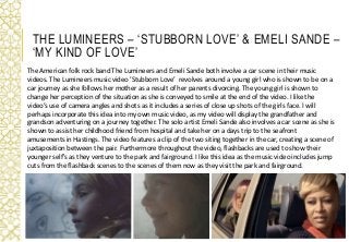 THE LUMINEERS – ‘STUBBORN LOVE’ & EMELI SANDE –
‘MY KIND OF LOVE’
The American folk rock band The Lumineers and Emeli Sand...