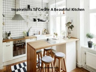 Inspirations To Create A Beautiful Kitchen
www.zhkitchen.com
 