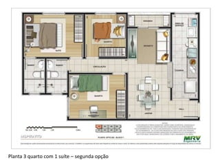 Planta 3 quarto com 1 suíte – segunda opção
 