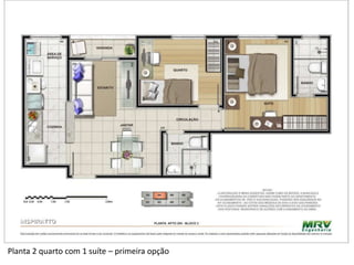 Planta 2 quarto com 1 suíte – primeira opção
 