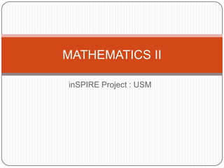 inSPIRE Project : USM MATHEMATICS II 