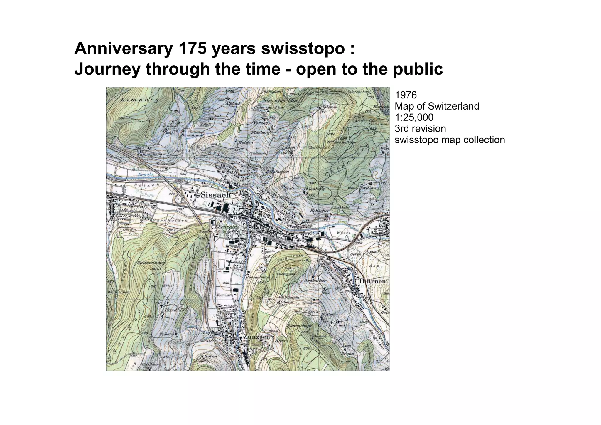 1976
Map of Switzerland
1:25,000
3rd revision
swisstopo map collection
Documenting the landscapeAnniversary 175 years swisstopo :
Journey through the time - open to the public
 