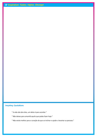 “ A vida são dois dias, um deles é para acordar.”

“ Não deixes para amanhã aquilo que podes fazer hoje.”

“ Não existe melhor para o coração do que se inclinar e ajudar a levantar as pessoas.”
 
