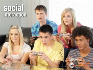 social
interaction




© 2012 Digital Generation Inc. All rights reserved.
 