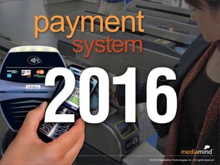 payment
                                                      system

                              2016
© 2012 Digital Ge...