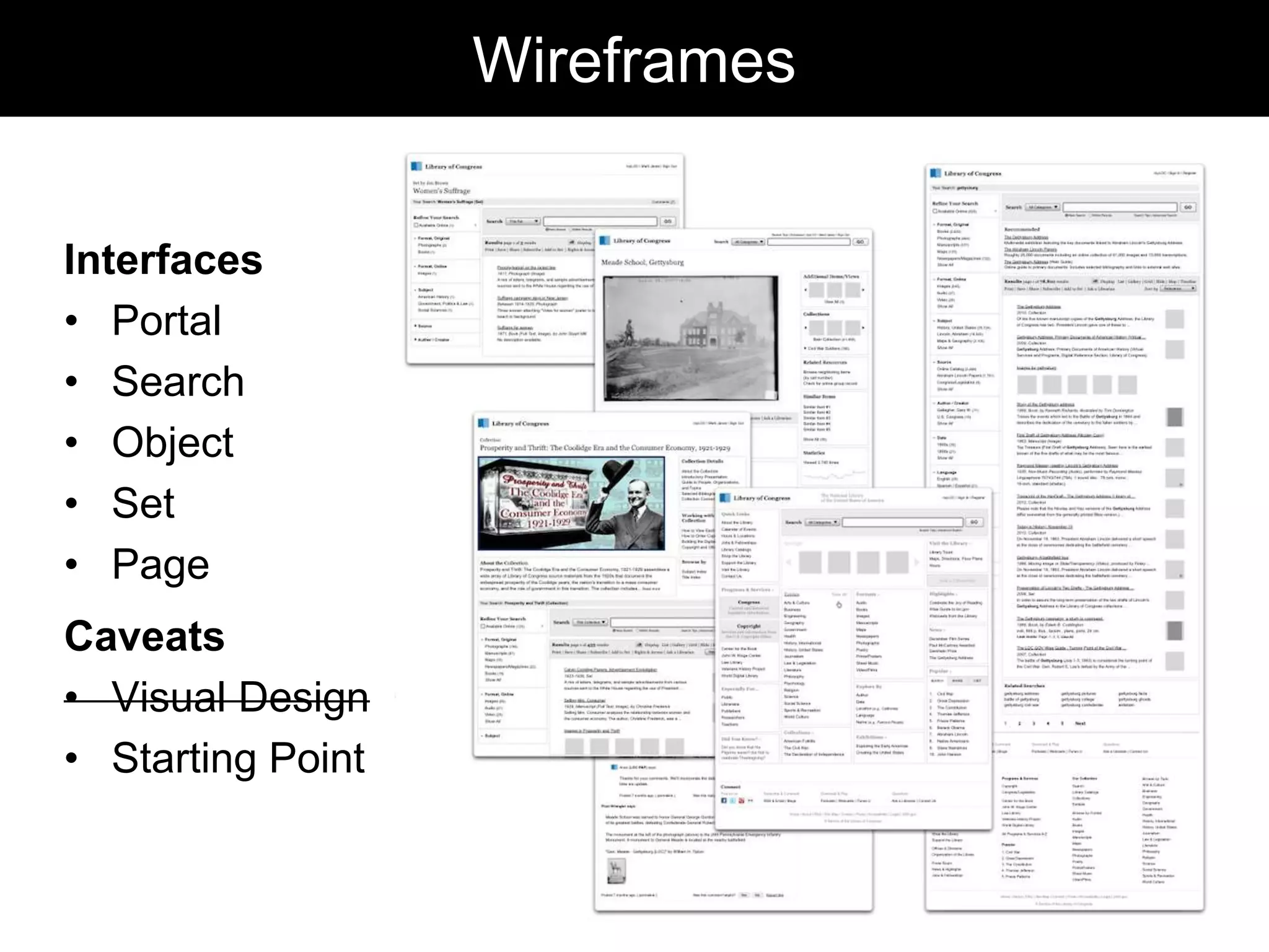 Wireframes
Interfaces
• Portal
• Search
• Object
• Set
• Page
Caveats
• Visual Design
• Starting Point
13

 