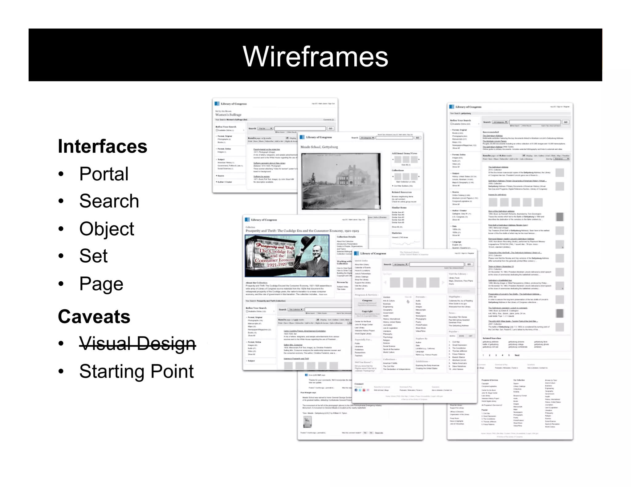 Wireframes
Interfaces
•  Portal
•  Search
•  Object
•  Set
•  Page
Caveats
•  Visual Design
•  Starting Point
13

 