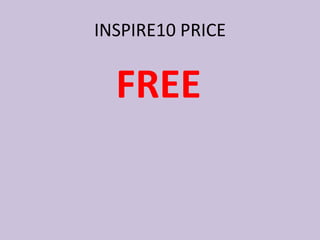 FREE
INSPIRE10 PRICE
 