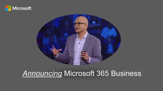 Announcing Microsoft 365 Business
 