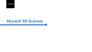 Microsoft 365 Business
 