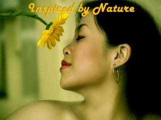 Inspired by Nature 
