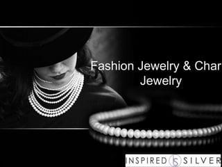 Fashion Jewelry & Charm
Jewelry
 