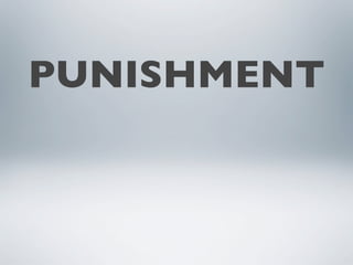 PUNISHMENT
 