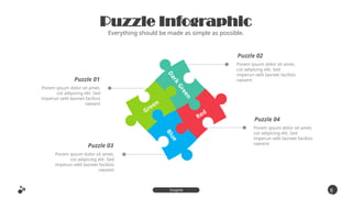 Puzzle Infographic
Everything should be made as simple as possible.
8
6
Inspire
Presentation
Puzzle 01
Porem ipsum dolor sit amet,
cot adipicing elit. Sed
imperun velit laoreet facilisis
raesent
Puzzle 03
Porem ipsum dolor sit amet,
cot adipicing elit. Sed
imperun velit laoreet facilisis
raesent
Puzzle 02
Porem ipsum dolor sit amet,
cot adipicing elit. Sed
imperun velit laoreet facilisis
raesent
Puzzle 04
Porem ipsum dolor sit amet,
cot adipicing elit. Sed
imperun velit laoreet facilisis
raesent
D
a
r
k
G
r
e
e
n
Red
B
l
u
e
Green
 