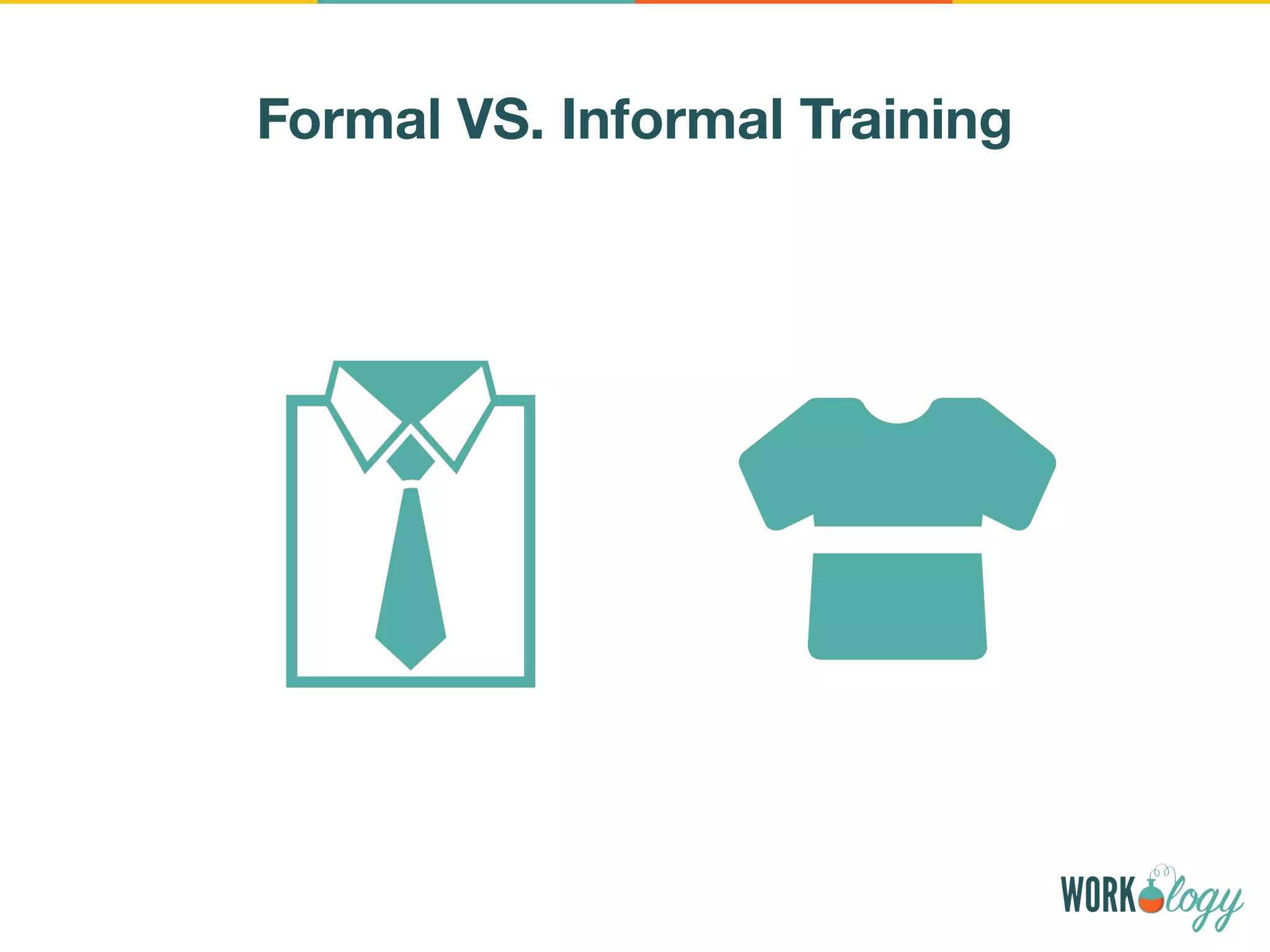 Formal VS. Informal Training
 