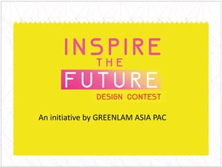 An initiative by GREENLAM ASIA PAC
 