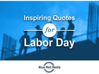 Inspiring Quotes for Labor Day
 