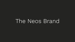 The Neos Brand
 