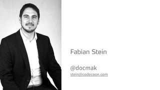 Fabian Stein
@docmak
stein@codecoon.com
 