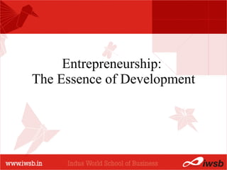 Entrepreneurship:  The Essence of Development 