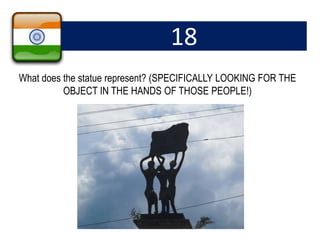 18
What does the statue represent? (SPECIFICALLY LOOKING FOR THE
OBJECT IN THE HANDS OF THOSE PEOPLE!)
 