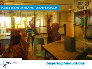 Inspiring Innovations
Photo: Wonderlane
PEOPLE’S INSIGHTS MONTHLY BRIEF: JANUARY & FEBRUARY
 