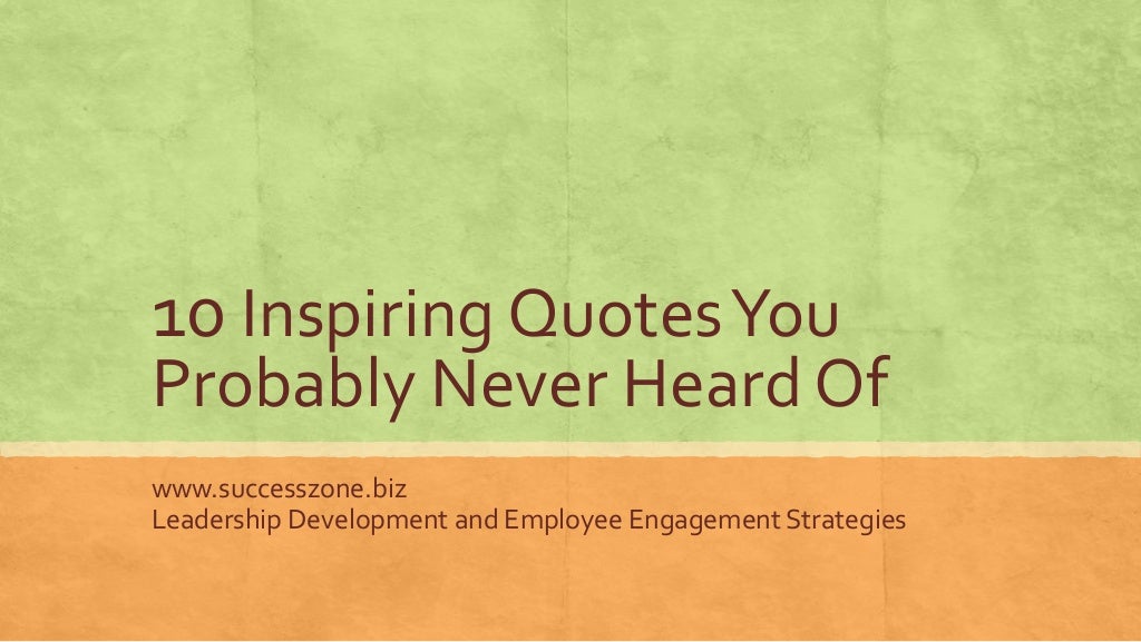 10 Inspiring Quotes You Probably Have Never Heard Of
