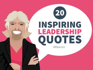 20
INSPIRING
LEADERSHIP
QUOTES
 