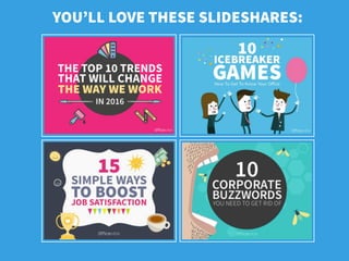 YOU’LL LOVE THESE SLIDESHARES:
 