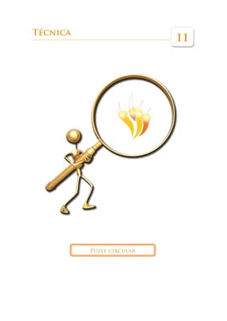 Técnica
                           11




          Puzle circular
 