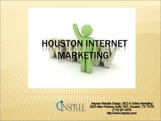 Inspree Website Design, SEO & Online Marketing 3333 Allen Parkway Suite 1507, Houston, TX 77019 (713) 581-0576 http://www.inspree.com/ 