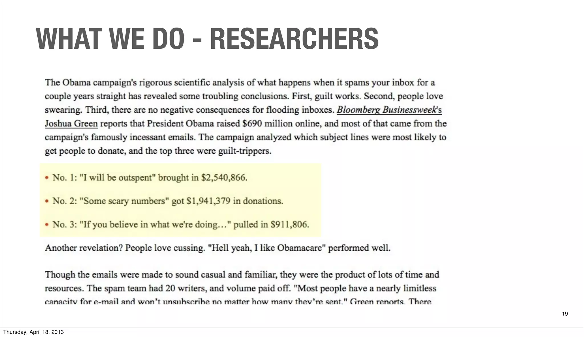 WHAT WE DO - RESEARCHERS
19
Thursday, April 18, 2013
 