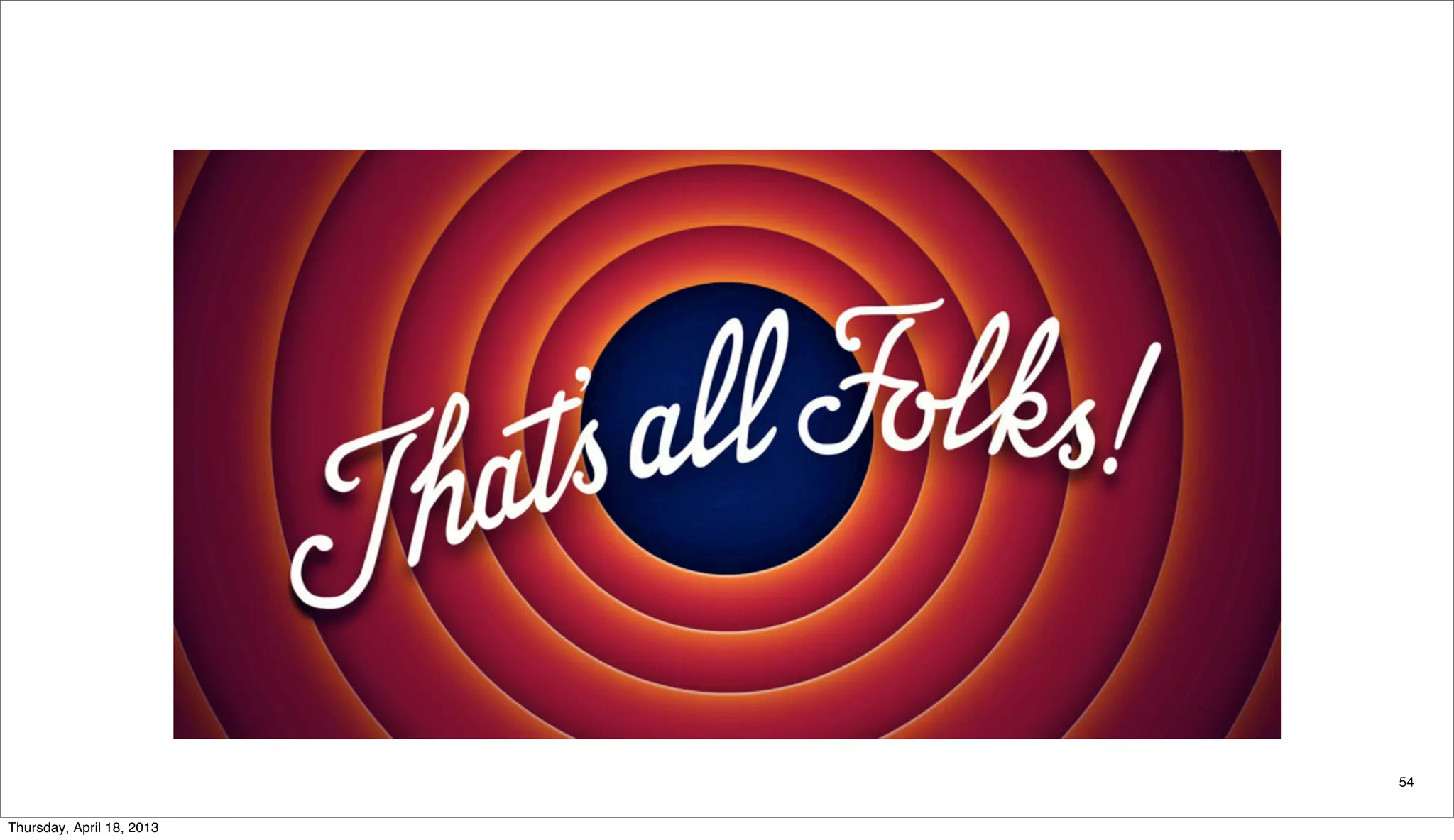 54
Thursday, April 18, 2013
 