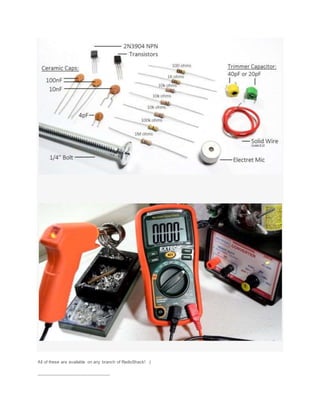 All of these are available on any branch of RadioShack! :)
______________________________
 