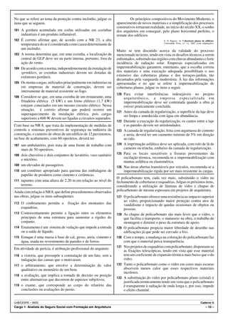 No que se refere ao tema da proteção contra incêndio, julgue os              Os princípios compositivos do Movimento Moderno, o
itens que se seguem.                                                aparecimento de novos materiais e a simplificação dos processos
                                                                    construtivos tornaram realidade, no início do século XX, o sonho
101 A gordura acumulada em coifas utilizadas em cozinhas            dos arquitetos em conseguir, pelo plano horizontal perfeito, o
      industriais é um produto inflamável.                          remate dos edifícios.
102 É correto afirmar que, de acordo com a NR 23, a alta                                            S. D. Raposo. In: Coberturas planas de edifícios.
      temperatura do ar é considerada como causa determinante de                                    Construlink Press, n.º 12, 2003 (com adaptações).

      um incêndio.
                                                                    Muito se tem discutido acerca da validade do processo
103   A norma determina que, em uma cozinha, a localização da       mencionado no texto, tendo em vista os desafios técnicos a serem
      central de GLP deve ser na parte interna, portanto, fora da   enfrentados, sobretudo nas regiões com chuvas abundantes e forte
      ação do vento.                                                incidência de radiação solar. Empresas especializadas em
104   De acordo com a norma, independentemente da instalação de     impermeabilização garantem, entretanto, que a escolha correta
      sprinklers, as cozinhas industriais devem ser dotadas de      dos materiais e uma execução adequada possibilitam o uso
      extintores portáteis.                                         extensivo das coberturas planas e dos terraços-jardim, tão
                                                                    decantados pela vanguarda modernista. À luz das informações
105   Os monta-cargas, utilizados principalmente em indústrias ou   apresentadas e no que se refere à impermeabilização de
      em empresas de material de construção, devem ser              coberturas planas, julgue os itens a seguir.
      inteiramente de material resistente ao fogo.
                                                                    120 Para      evitar interferências indesejáveis no projeto
106   Considere-se que, em uma cozinha de um restaurante, uma             arquitetônico, a empresa especializada em
      fritadeira elétrica (5 kW) e um forno elétrico (1,7 kW)             impermeabilização deve ser contratada quando a obra já
      estejam conectados em um mesmo circuito elétrico. Nessa             estiver praticamente concluída.
      situação, é correto afirmar que poderá ocorrer um
                                                                    121   Antes da camada de regularização, a superfície da laje deve
      superaquecimento da instalação elétrica, pois cargas                ser limpa e umedecida com água em abundância.
      superiores a 600 W devem ser ligadas a circuitos separados.
                                                                    122   Durante a execução da regularização, os cantos entre a laje
Com base na NR 8, que trata da implementação de medidas de                e as paredes devem ser arredondados.
controle e sistemas preventivos de segurança na indústria da        123   A camada de regularização, feita com argamassa de cimento
construção, o canteiro de obras de um edifício de 12 pavimentos,          e areia, deverá ter um caimento mínimo de 5% em direção
na fase de acabamento, com 60 operários, deverá ter                       ao ralo.
107 um ambulatório, pois trata de uma frente de trabalho com        124   A imprimação asfáltica deve ser aplicada, com rolo de lã de
      mais de 50 operários.                                               carneiro ou trincha, embaixo da camada de regularização.
108 dois chuveiros e dois conjuntos de lavatório, vaso sanitário    125   Para os locais suscetíveis a fissuras provenientes da
    e mictório.                                                           oscilação térmica, recomenda-se a impermeabilização com
                                                                          mantas asfáltica ou elastomérica.
109 um elevador de passageiros.
                                                                    126   Nas áreas abertas transitáveis por veículos, recomenda-se a
110 um contêiner apropriado para queima das embalagens de                 impermeabilização rígida por ser mais resistente às cargas.
    papelão de produtos como cimento e cerâmicas.
                                                                    O policarbonato tem, cada vez mais, substituído o vidro no
111 tapumes com uma altura de 2,20 m em relação ao nível do         fechamento de coberturas e esquadrias. Julgue os próximos itens,
    terreno.                                                        considerando a utilização de lâminas de vidro e chapas de
Ainda com relação à NR 8, que define procedimentos observados       policarbonato de mesma espessura em projetos de arquitetura.
nas obras, julgue os itens subseqüentes.                            127 O policarbonato oferece uma resistência ao impacto superior
                                                                          ao vidro, proporcionando maior proteção contra atos de
112 O cimbramento permite a         fixação dos montantes das             vandalismo e impacto de quedas ocasionais de objetos ou
    esquadrias.                                                           pessoas.
113 Contraventamento permite a ligação entre os elementos           128   As chapas de policarbonato são mais leves que o vidro, o
    principais de uma estrutura para aumentar a rigidez do                que facilita o transporte, o manuseio na obra, o trabalho de
    conjunto.                                                             montagem e diminui o peso da estrutura de apoio.
114 Estaiamento é um sistema de vedação que impede a entrada        129   O policarbonato propicia maior liberdade de desenho nas
    ou a saída de líquido.                                                edificações já que pode ser curvado a frio.
115 Estuque é uma massa à base de cal, gesso, areia, cimento e      130   Com o tempo, a mudança na coloração do policarbonato faz
    água, usada no revestimento de paredes e de forros.                   com que o material perca transparência.
                                                                    131   Nos projetos de esquadrias com policarbonato, dispensam-se
Em atividade de perícia, é atribuição profissional do arquiteto
                                                                          as fixações telescópicas, tendo em vista que esse material
116 a vistoria, que pressupõe a constatação de um fato, sem a             tem um coeficiente de expansão térmica mais baixo que o do
      indagação das causas que o motivaram.                               vidro.
117 o arbitramento, que envolve a determinação do valor             132   Tanto o policarbonato como o vidro em cores mais escuras
    qualitativo ou monetário de um bem.                                   absorvem menos calor que esses respectivos materiais
                                                                          incolores.
118 a avaliação, que implica a tomada de decisão ou posição
    entre alternativas que decorrem de aspectos subjetivos.         133   A substituição do vidro por policarbonato plano (cristal) é
                                                                          justificada termicamente tendo em vista que o policarbonato
119 o exame, que corresponde ao corpo do relatório das                    é transparente à radiação de onda longa e, por isso, impede
    conclusões ou avaliações do perito.                                   o efeito chaminé.


UnB/CESPE – INSS                                                                                                                       Caderno A
Cargo 1: Analista do Seguro Social com Formação em Arquitetura                                                                              – 10 –
 