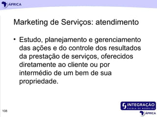 Marketing de Serviços: atendimento  ,[object Object]