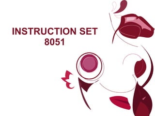INSTRUCTION SET 8051 