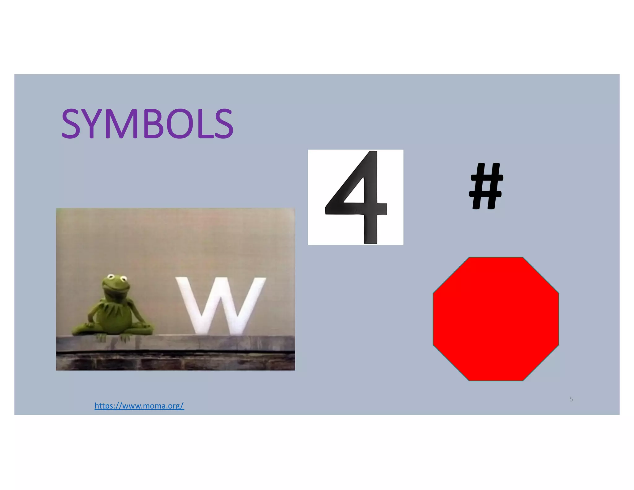 SYMBOLS
5
https://www.moma.org/
#
 