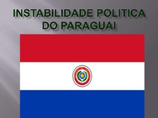 Instabilidade politica do paraguai educação
