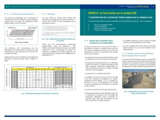 21 22
1er
Colloque de Géotechnique : Les instabilités des Talus
Vendredi 28 octobre 2011 E.H.T.P - CASABLANCA
6 . 4 . 3 . Armatures synthétiques :
Les armatures synthétiques sont constituées de
10 faisceaux de fils de polyester à haute résistance
enrobés dans une gaine de polyéthylène basse
densité traitée au noir de carbone.
Ces armatures sont caractérisées par leur
insensibilité aux environnements corrosifs, tels que
remblai acide ou très salé, ainsi que leur poids et la
souplesse d’emploi.
Chaque type d’armature est défini par une résistance
nominale à la rupture donnée dans le tableau ci-
après.
6 . 5 . Remblai :
Les sols utilisés en remblai armé doivent être
conformes aux exigences des normes suivantes : A
05-252, NF P 94-093. Ils sont caractérisés par les
paramètres suivants :
Voir  (Fig 4 : Spécifications mécaniques du remblai de la
Terre Armée)
Autres que les caractéristiques mécaniques
(granulométrie, angle de frottement…), des
critères chimiques et électrochimiques sont exigés
notamment le pH, la résistivité, les teneurs en
chlorures, en sulfates et en matière organique. Les
spécifications de ces remblais sont détaillées dans le
paragraphe 8.2.1.
Fig 4 : Spécifications mécaniques du remblai de la Terre Armée
PARTIE II : La Terre Armée sur le remblai R30
7. DESCRIPTION DE L’OUVRAGE TERRE ARMEE SUR LE REMBLAI R30
Le massif de la Terre Armée au niveau du remblai R30 du tronçon autoroutier Oued Inaouen – Taza, est constitué de :
• 792.5 m² de parements en béton
• 19 200 ml d’armatures
• 6 600 m3 de remblai pour terre armée
• 12 000 m3 de remblai de purge
7 . 1 . 
Choix de la variante Terre
Armée sur le remblai R30 :
Le tracé de l’autoroute, du PK 26 au PK 27+600, a
été affronté à plusieurs contraintes (côté Nord) qui
ont induit au recalage du tracé vers le sud et par
conséquent le choix de la technique Terre Armée.
Parmi ces contraintes :
• 
La présence de mines de sel (côté Nord) et le risque
de dissolution du sel sous l’assise de l’autoroute,
• 
La présence de pylônes électrique HT et de quatre
pylônes de réseaux de télécommunications (des
relais régionaux d’opérateurs téléphoniques et
celui de l’armée) ainsi que le coût élevé et le délai
important pour les déplacer
• 
La présence d’un cimetière (côté Nord)
Le recalage du tracé de l’autoroute vers le sud était
à son tour confronté à la présence d’un quartier
résidentiel (nommé Malha), d’où la nécessité du
recours à un mur de soutènement pour réduire
l’emprise et épargner les constructions en assurant
un talus vertical.
Le choix de la variante Terre Armée a été dicté par :
• 
Une grande souplesse et déformabilité du parement
lui permettant de supporter sans dommage des
tassements différentiels même importants en
particulier dans cette zone caractérisée par des
sols de fondation de qualité médiocre,
• 
La rapidité d’exécution vue que ce type d’ouvrage
peut être montée parallèlement au remblai,
• 
Le coût compétitif de la Terre Armée notamment
dans le présent cas où le sol de fondation est de
faible portance.
7 . 2 . Impact social et économique
de la variante Terre Armée :
Le recours à la Terre Armée au niveau du remblai R30
avait un impact social et économique caractérisé par
la réduction de l’emprise (d’environ 20m) et épargner
plusieurs constructions qui auraient été expropriées
en présence d’un talus normal d’une pente de 2H/1V.
Fig 5 : Emplacement du mur de la Terre Armée par
rapport aux constructions
LES INSTABILITES DES TALUS EXPERIENCE MAROCAINE
 
