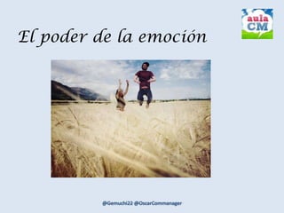 El poder de la emoción
 