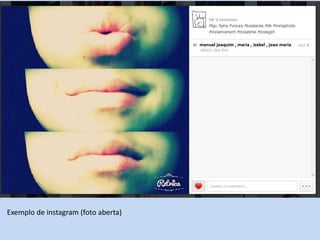 Exemplo de instagram (foto aberta)
 